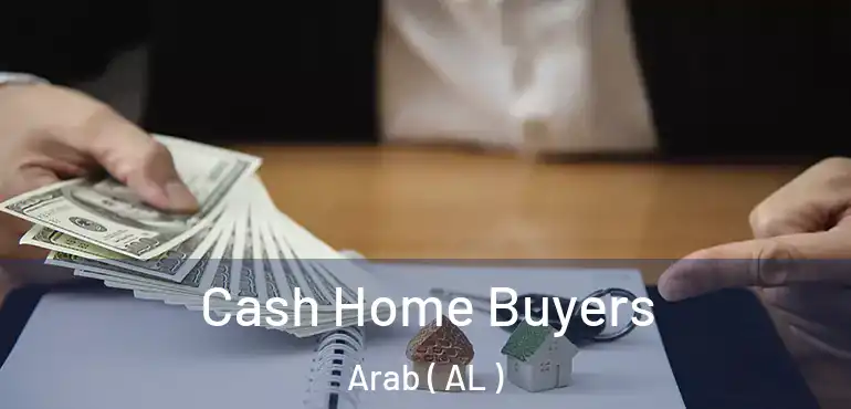  Cash Home Buyers Arab ( AL )