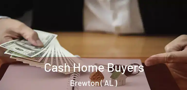  Cash Home Buyers Brewton ( AL )