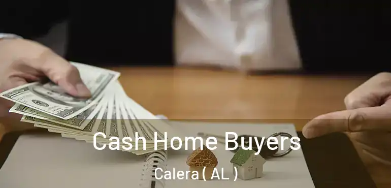  Cash Home Buyers Calera ( AL )