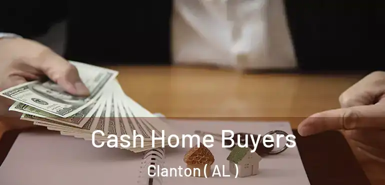  Cash Home Buyers Clanton ( AL )