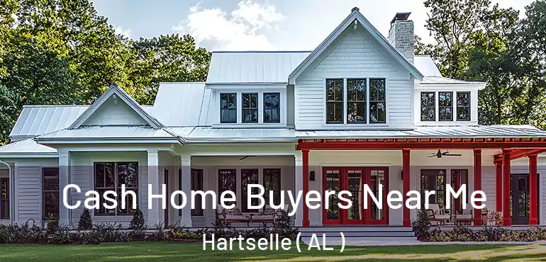  Cash Home Buyers Near Me Hartselle ( AL )