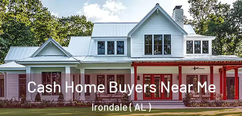  Cash Home Buyers Near Me Irondale ( AL )