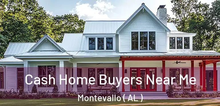  Cash Home Buyers Near Me Montevallo ( AL )