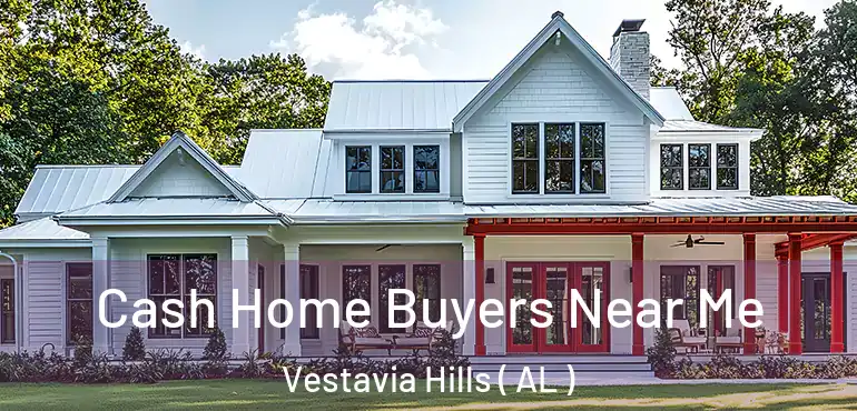  Cash Home Buyers Near Me Vestavia Hills ( AL )
