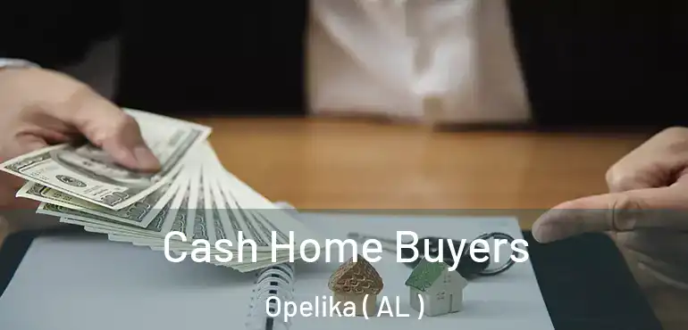  Cash Home Buyers Opelika ( AL )