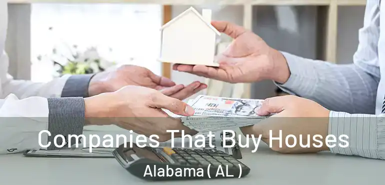  Companies That Buy Houses Alabama ( AL )