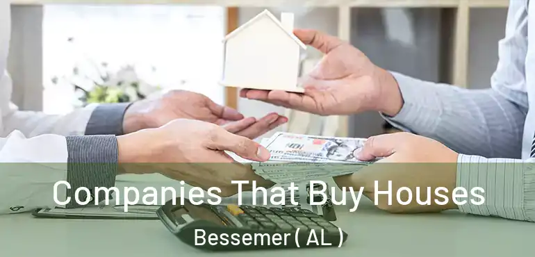  Companies That Buy Houses Bessemer ( AL )
