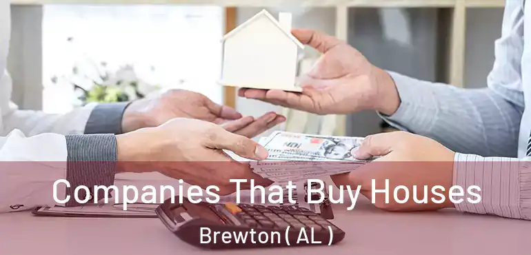  Companies That Buy Houses Brewton ( AL )