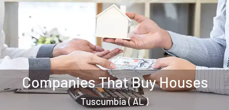  Companies That Buy Houses Tuscumbia ( AL )