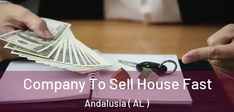  Company To Sell House Fast Andalusia ( AL )