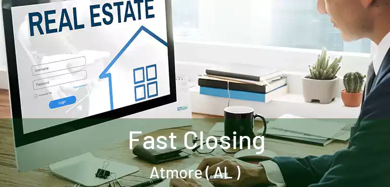  Fast Closing Atmore ( AL )