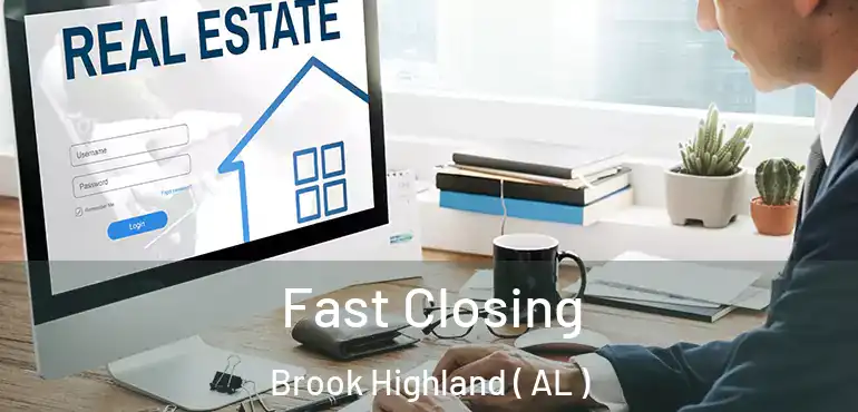  Fast Closing Brook Highland ( AL )
