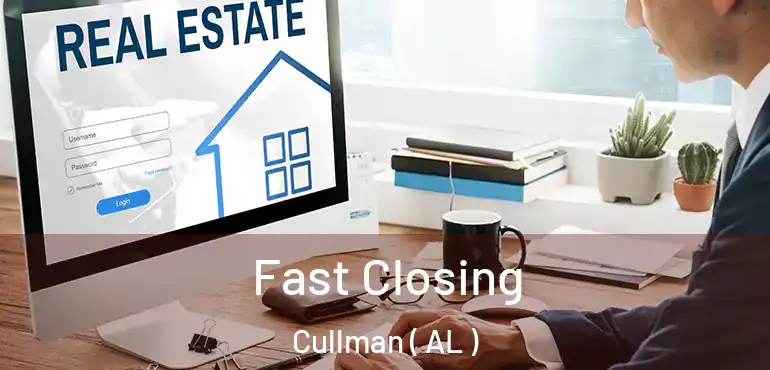  Fast Closing Cullman ( AL )