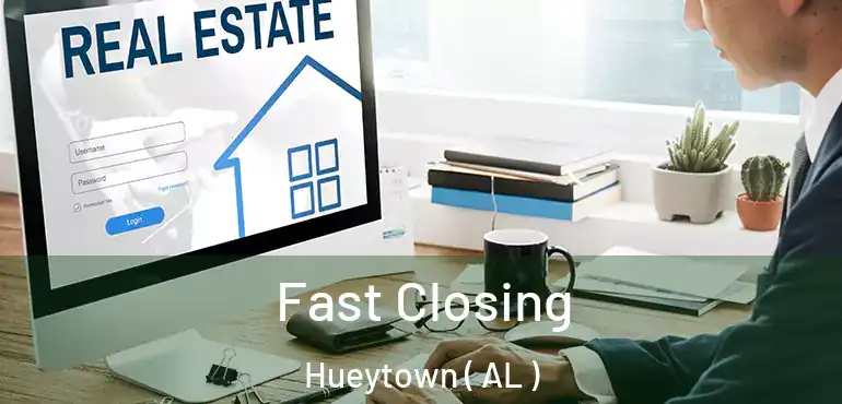  Fast Closing Hueytown ( AL )