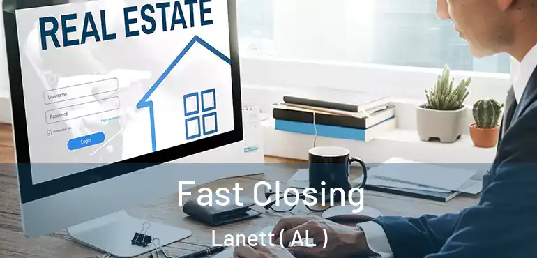  Fast Closing Lanett ( AL )