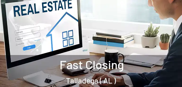  Fast Closing Talladega ( AL )