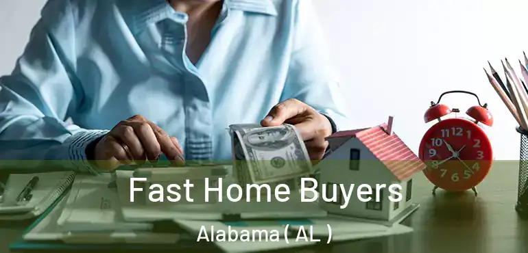  Fast Home Buyers Alabama ( AL )