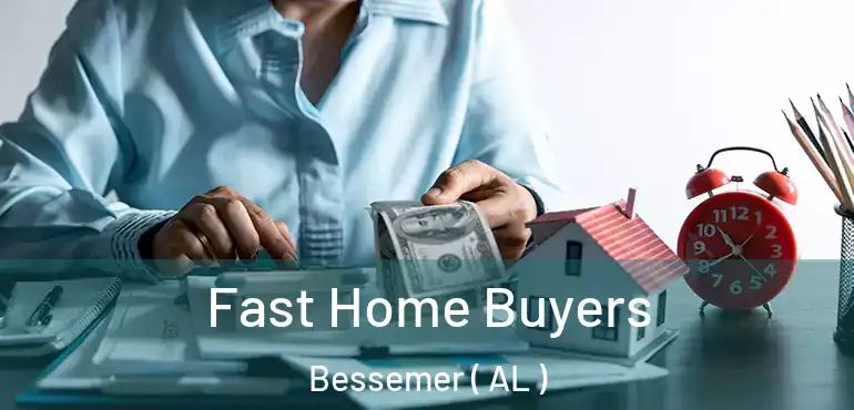  Fast Home Buyers Bessemer ( AL )