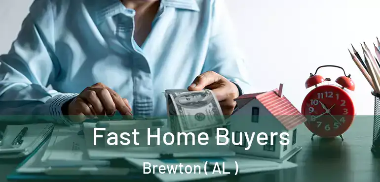  Fast Home Buyers Brewton ( AL )