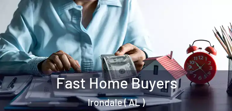  Fast Home Buyers Irondale ( AL )