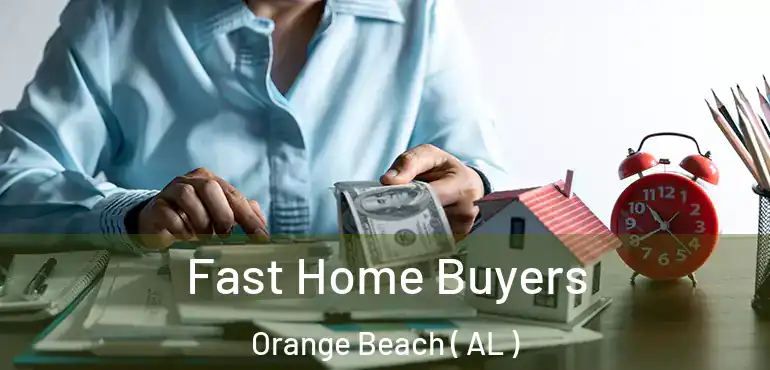  Fast Home Buyers Orange Beach ( AL )