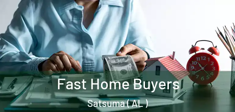  Fast Home Buyers Satsuma ( AL )