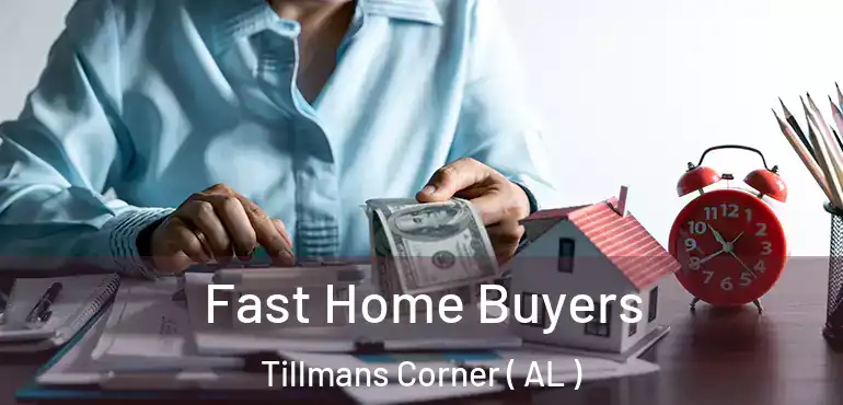  Fast Home Buyers Tillmans Corner ( AL )