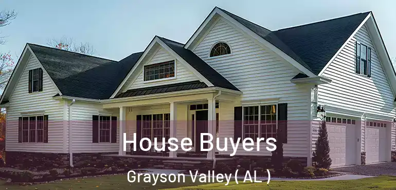  House Buyers Grayson Valley ( AL )