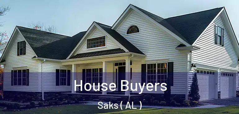  House Buyers Saks ( AL )