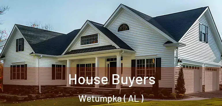  House Buyers Wetumpka ( AL )
