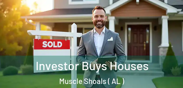 Investor Buys Houses Muscle Shoals ( AL )