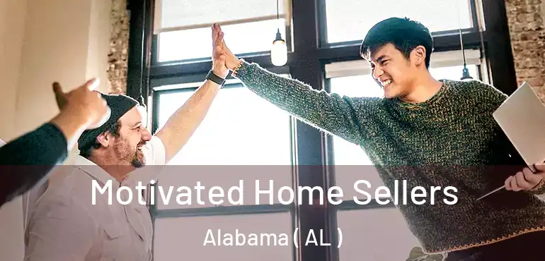 Motivated Home Sellers Alabama ( AL )