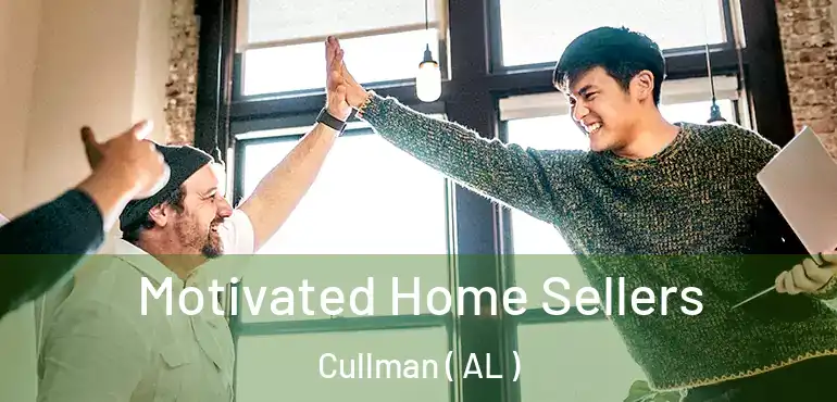  Motivated Home Sellers Cullman ( AL )