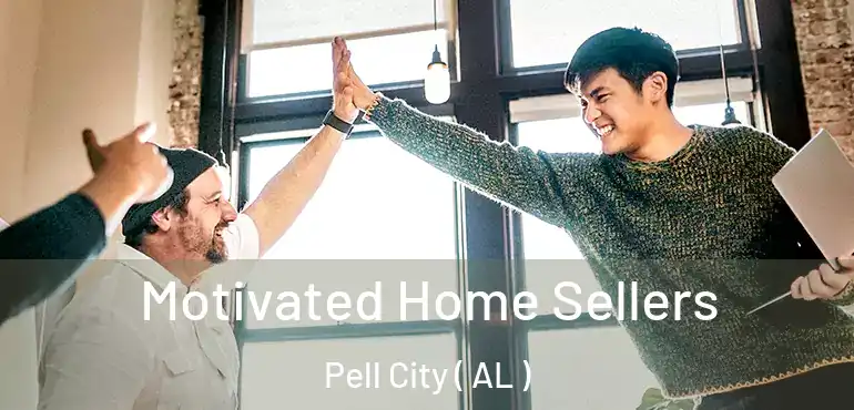  Motivated Home Sellers Pell City ( AL )