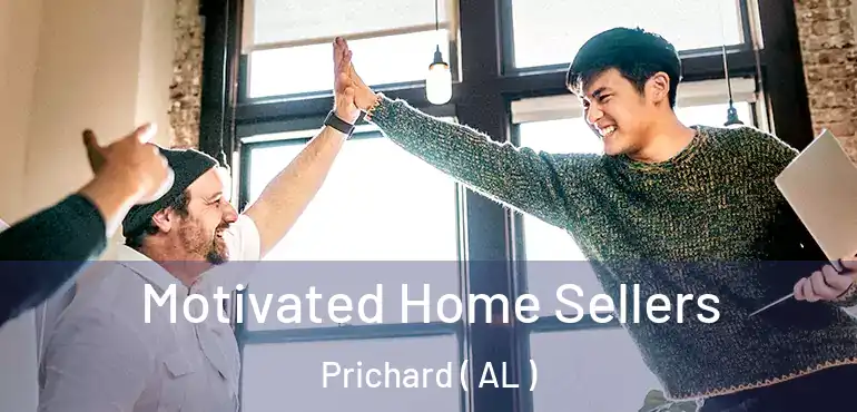  Motivated Home Sellers Prichard ( AL )