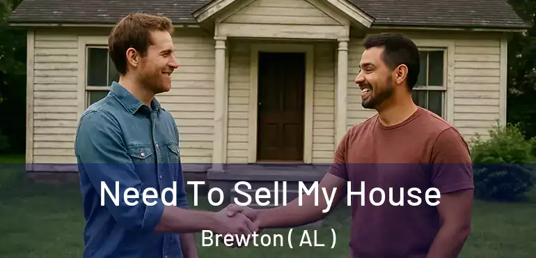  Need To Sell My House Brewton ( AL )