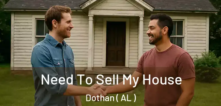  Need To Sell My House Dothan ( AL )
