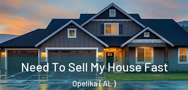 Need To Sell My House Fast Opelika ( AL )