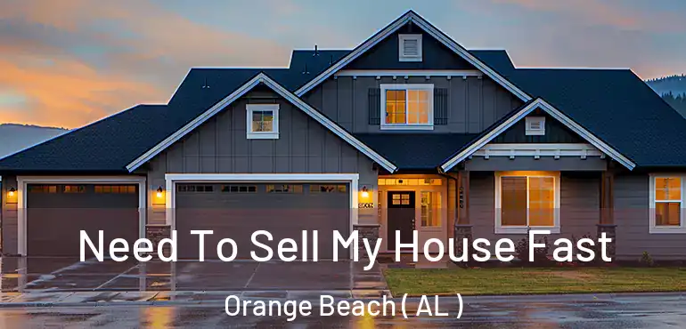  Need To Sell My House Fast Orange Beach ( AL )