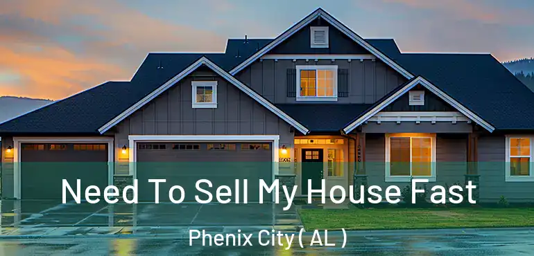  Need To Sell My House Fast Phenix City ( AL )