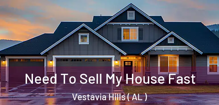  Need To Sell My House Fast Vestavia Hills ( AL )