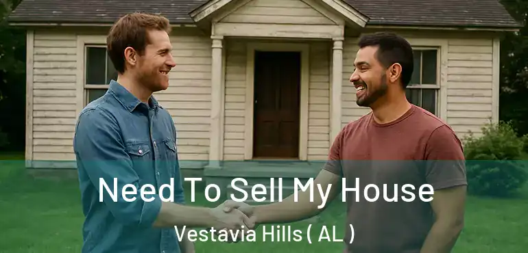  Need To Sell My House Vestavia Hills ( AL )