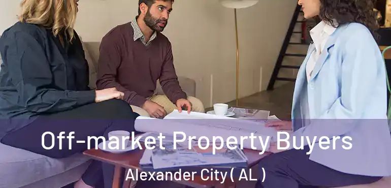  Off-market Property Buyers Alexander City ( AL )