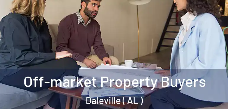  Off-market Property Buyers Daleville ( AL )