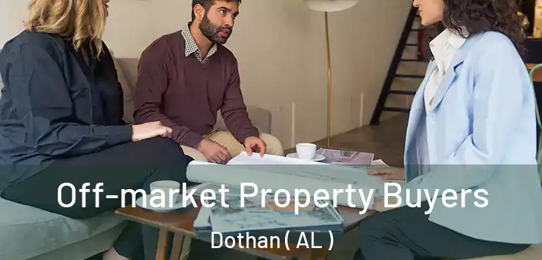  Off-market Property Buyers Dothan ( AL )