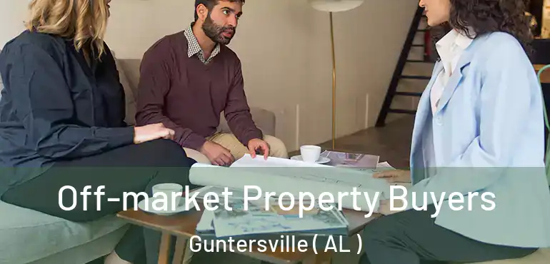  Off-market Property Buyers Guntersville ( AL )