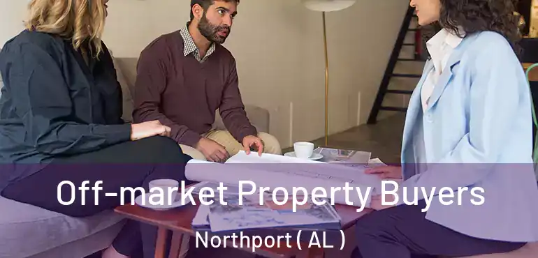  Off-market Property Buyers Northport ( AL )