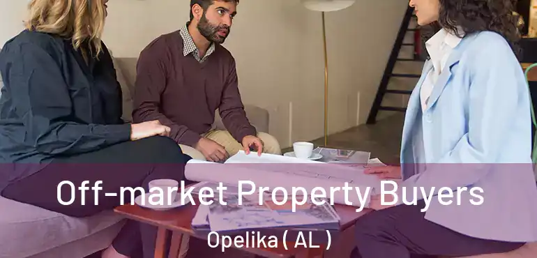  Off-market Property Buyers Opelika ( AL )