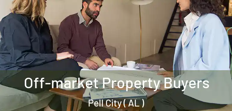  Off-market Property Buyers Pell City ( AL )