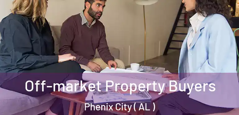  Off-market Property Buyers Phenix City ( AL )